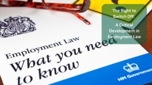 The Right to Switch Off: A Critical Development in Employment Law